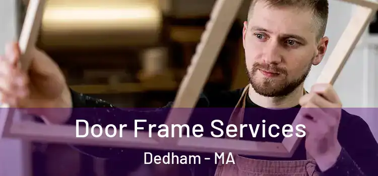 Door Frame Services Dedham - MA