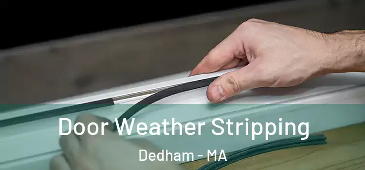 Door Weather Stripping Dedham - MA