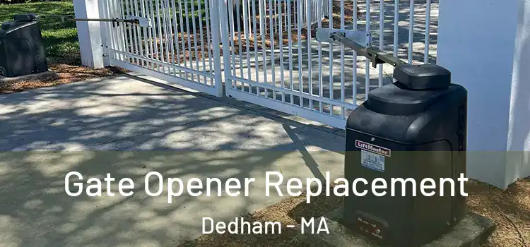 Gate Opener Replacement Dedham - MA