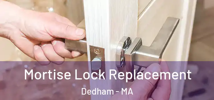 Mortise Lock Replacement Dedham - MA